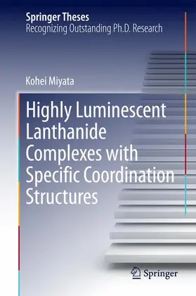 Miyata |  Highly Luminescent Lanthanide Complexes with Specific Coordination Structures | Buch |  Sack Fachmedien