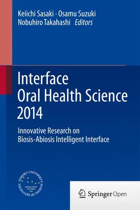 Sasaki / Suzuki / Takahashi |  Interface Oral Health Science 2014 | Buch |  Sack Fachmedien