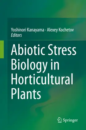 Kanayama / Kochetov | Abiotic Stress Biology in Horticultural Plants | E-Book | sack.de
