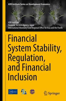 Asian Development Bank Institute / ADB Institute / Financial Services Agency, Japan |  Financial System Stability, Regulation, and Financial Inclusion | Buch |  Sack Fachmedien