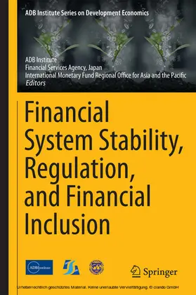 Asian Development Bank Institute / Financial Services Agency | Financial System Stability, Regulation, and Financial Inclusion | E-Book | sack.de