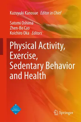 Kanosue / Oka / Oshima |  Physical Activity, Exercise, Sedentary Behavior and Health | Buch |  Sack Fachmedien