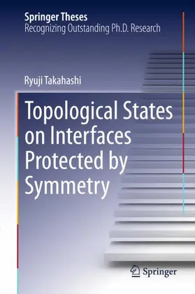 Takahashi |  Topological States on Interfaces Protected by Symmetry | Buch |  Sack Fachmedien