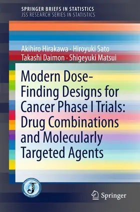Hirakawa / Sato / Daimon |  Modern Dose-Finding Designs for Cancer Phase I Trials: Drug Combinations and Molecularly Targeted Agents | eBook | Sack Fachmedien