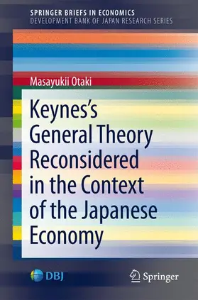 Otaki | Keynes's  General Theory Reconsidered in the Context of the Japanese Economy | Buch | 978-4-431-55913-9 | sack.de