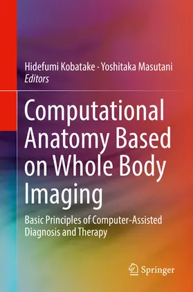Kobatake / Masutani | Computational Anatomy Based on Whole Body Imaging | E-Book | sack.de