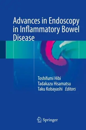 Hibi / Kobayashi / Hisamatsu |  Advances in Endoscopy in Inflammatory Bowel Disease | Buch |  Sack Fachmedien