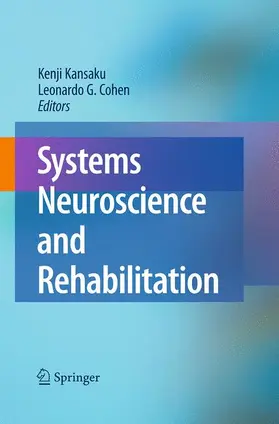 Kansaku / Cohen |  Systems Neuroscience and Rehabilitation | Buch |  Sack Fachmedien