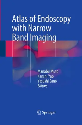 Muto / Sano / Yao |  Atlas of Endoscopy with Narrow Band Imaging | Buch |  Sack Fachmedien