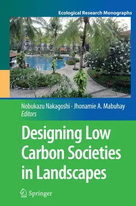 Nakagoshi / Mabuhay |  Designing Low Carbon Societies in Landscapes | Buch |  Sack Fachmedien