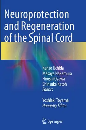 Uchida / Nakamura / Toyama |  Neuroprotection and Regeneration of the Spinal Cord | Buch |  Sack Fachmedien