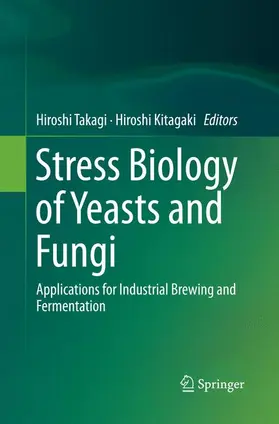 Kitagaki / Takagi |  Stress Biology of Yeasts and Fungi | Buch |  Sack Fachmedien