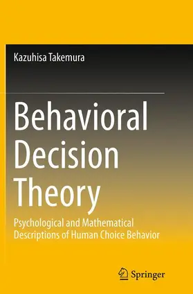 Takemura |  Behavioral Decision Theory | Buch |  Sack Fachmedien