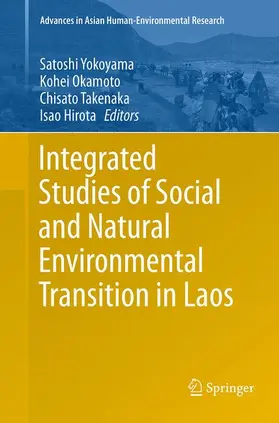 Yokoyama / Hirota / Okamoto |  Integrated Studies of Social and Natural Environmental Transition in Laos | Buch |  Sack Fachmedien