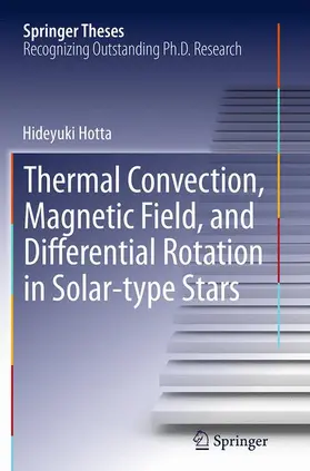 Hotta |  Thermal Convection, Magnetic Field, and Differential Rotation in Solar-type Stars | Buch |  Sack Fachmedien