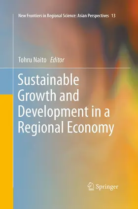 Naito |  Sustainable Growth and Development in a Regional Economy | Buch |  Sack Fachmedien