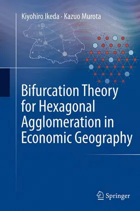 Murota / Ikeda |  Bifurcation Theory for Hexagonal Agglomeration in Economic Geography | Buch |  Sack Fachmedien