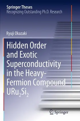 Okazaki |  Hidden Order and Exotic Superconductivity in the Heavy-Fermion Compound Uru2si2 | Buch |  Sack Fachmedien