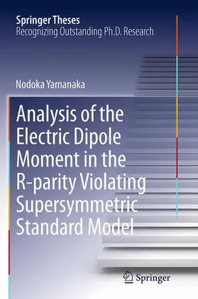 Yamanaka |  Analysis of the Electric Dipole Moment in the R-parity Violating Supersymmetric Standard Model | Buch |  Sack Fachmedien