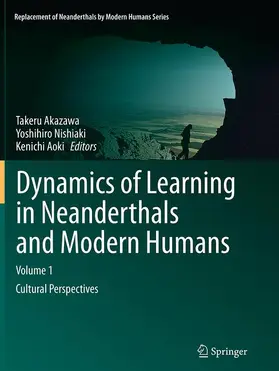 Akazawa / Aoki / Nishiaki |  Dynamics of Learning in Neanderthals and Modern Humans Volume 1 | Buch |  Sack Fachmedien