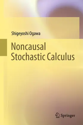 Ogawa | Noncausal Stochastic Calculus | E-Book | www2.sack.de