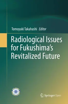 Takahashi |  Radiological Issues for Fukushima's Revitalized Future | Buch |  Sack Fachmedien