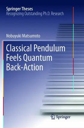 Matsumoto | Classical Pendulum Feels Quantum Back-Action | Buch | 978-4-431-56720-2 | www2.sack.de