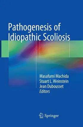 Machida / Dubousset / Weinstein | Pathogenesis of Idiopathic Scoliosis | Buch | 978-4-431-56861-2 | sack.de