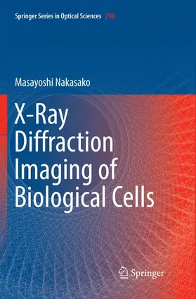 Nakasako |  X-Ray Diffraction Imaging of Biological Cells | Buch |  Sack Fachmedien