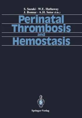 Suzuki / Sutor / Hathaway |  Perinatal Thrombosis and Hemostasis | Buch |  Sack Fachmedien