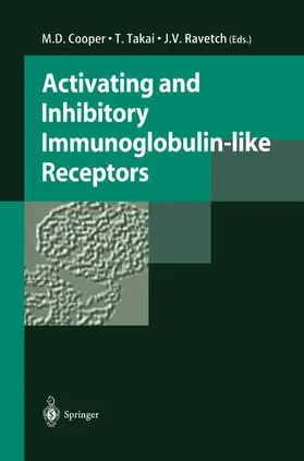 Cooper / Takai / Ravetch |  Activating and Inhibitory Immunoglobulin-like Receptors | Buch |  Sack Fachmedien