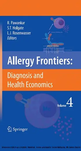 Pawankar / Holgate / Rosenwasser | Allergy Frontiers:Diagnosis and Health Economics | E-Book | sack.de