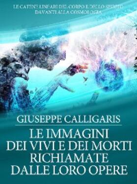 Calligaris |  Le Immagini dei Vivi e dei Morti richiamate dalle loro Opere | eBook | Sack Fachmedien