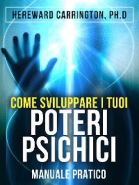 Carrington |  Come sviluppare i tuoi POTERI PSICHICI - Manuale pratico | eBook | Sack Fachmedien