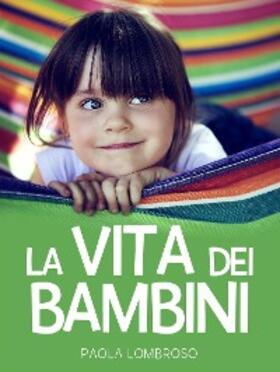 Lombroso |  La vita dei bambini | eBook | Sack Fachmedien