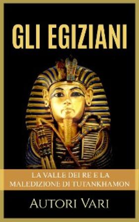 Vari |  Gli Egiziani - La Valle dei Re e la maledizione di Tutankhamon | eBook | Sack Fachmedien