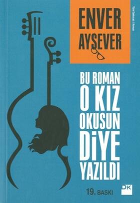 Aysever |  Bu Roman O Kiz Okusun Diye Yazildi | Buch |  Sack Fachmedien