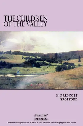 Spofford |  The Children of the Valley | eBook | Sack Fachmedien
