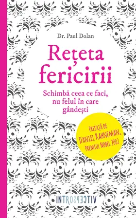Dolan |  Re¿eta fericirii. Schimba ceea ce faci, nu felul în care gânde¿ti | eBook | Sack Fachmedien