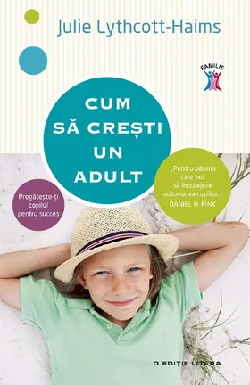 Lythcott-Haims |  Cum sa cre¿ti un adult. Pregate¿te-¿i copilul pentru succes | eBook | Sack Fachmedien