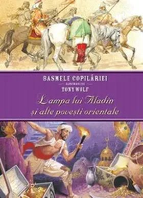 Wolf |  Basmele copilariei ilustrate de Tony Wolf - Lampa lui Aladin ¿i alte pove¿ti orientale | eBook | Sack Fachmedien