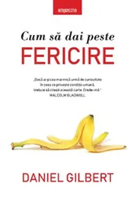 Gilbert |  Cum Sa Dai Peste Fericire | eBook | Sack Fachmedien
