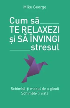 George |  Cum sa te relaxezi ¿i sa învingi stresul | eBook | Sack Fachmedien
