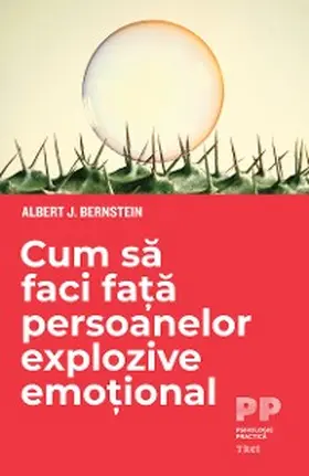 Bernstein |  Cum sa faci fata persoanelor explozive emotional | eBook | Sack Fachmedien