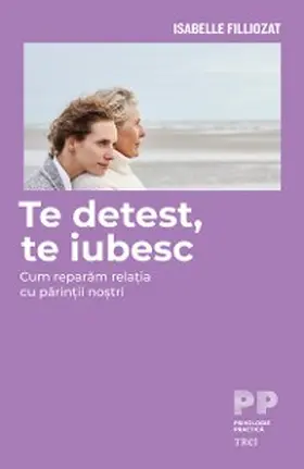 Filliozat |  Te detest, te iubesc | eBook | Sack Fachmedien
