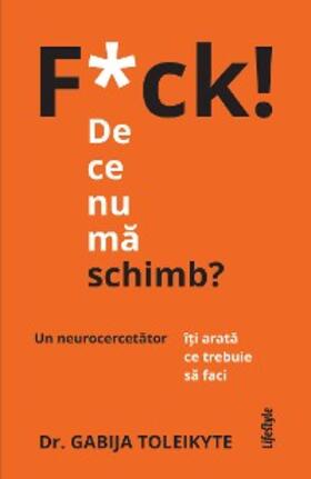 Toleikyte |  F*ck! De ce nu ma schimb? | eBook | Sack Fachmedien