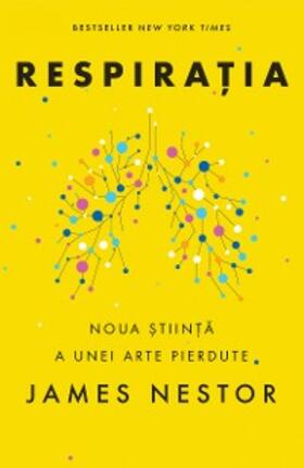 Nestor |  Respiratia. O noua stiinta a unei arte pierdute | eBook | Sack Fachmedien