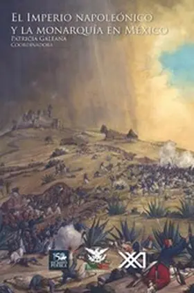 Galeana / Villavicencio / González Medrano |  El imperio napoleónico y la monarquía en México | eBook | Sack Fachmedien