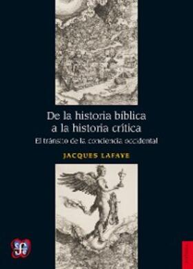 Lafaye |  De la historia bíblica a la historia crítica | eBook | Sack Fachmedien