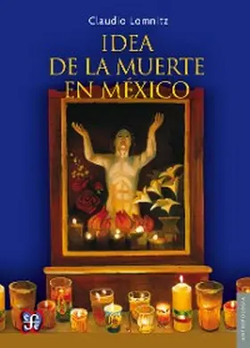 Lomnitz / Zamudio Vega |  La idea de la muerte en México | eBook | Sack Fachmedien